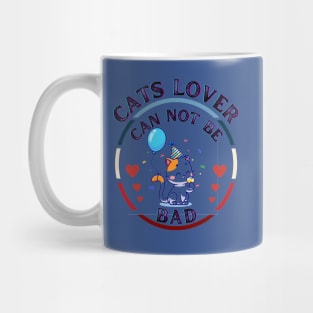 Cats Lover Can Not Be Bad Mug